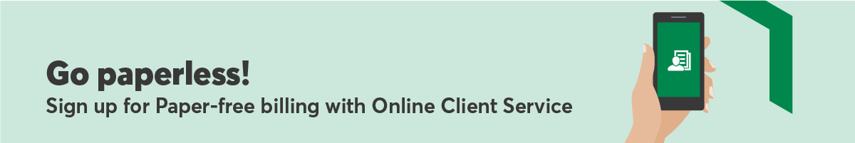 Sign up for Paper-free billing with Online Client Service